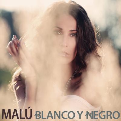Blanco y Negro By Malú's cover