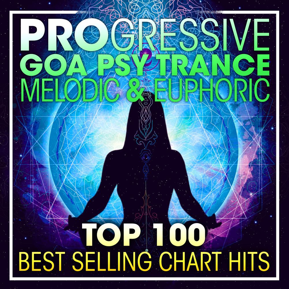 Progressive Goa Psy Trance Melodic & Euphoric Top 100 Best Selling Chart  Hits + DJ Mix Official TikTok Music | album by Doctor Spook-Goa  Doc-Psytrance Network - Listening To All 100 Musics