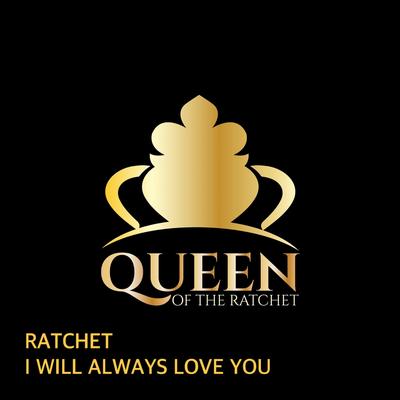 Ratchet I Will Always Love You's cover