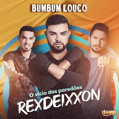 Bumbum Louco By Rexdeixxon's cover