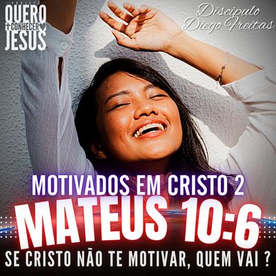 Pregação Mateus 10:6 | Motivados em Cristo 2's cover