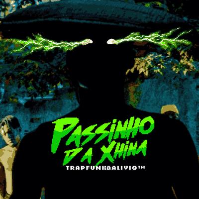 Passinho Da Xhina By TrapFunk & Alivio's cover