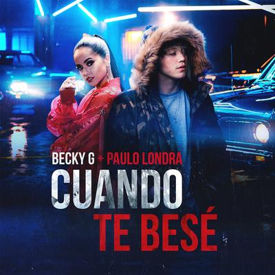 Cuando Te Besé By Becky G, Paulo Londra's cover