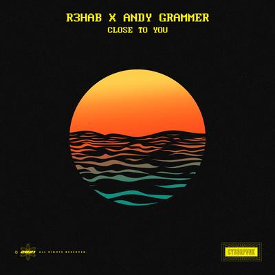 Close To You By R3HAB, Andy Grammer's cover