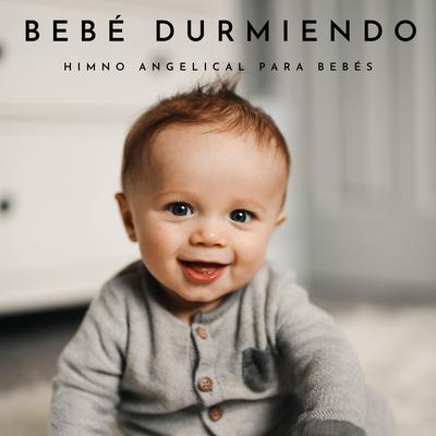 Bebé Durmiendo: Himno Angelical Para Bebés's cover