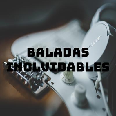 inolvidables baladas By fermin grandes baladas's cover