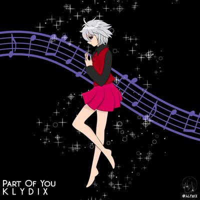 Part Of You By KLYDIX's cover