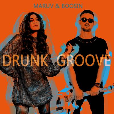 Drunk Groove By Boosin, Maruv's cover