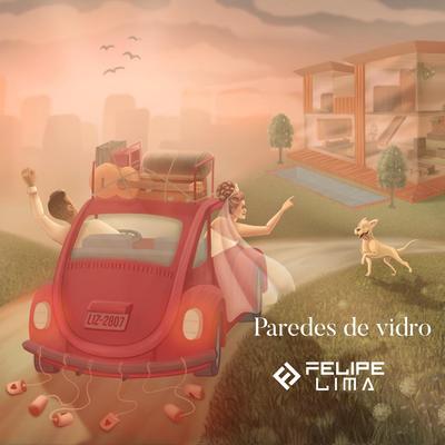 Paredes de Vidro By Felipe Lima's cover