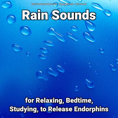 Rain Sounds for Relaxing, Bedtime, Studying, to Release Endorphins's cover