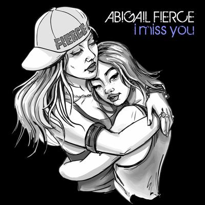 I Miss You By Abigail Fierce's cover