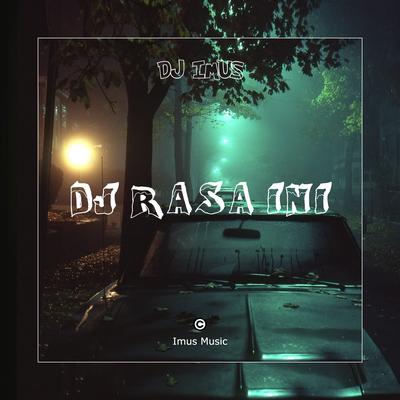 DJ RASA INI - Kusuka Dirinya Mungkin Aku Sayang's cover