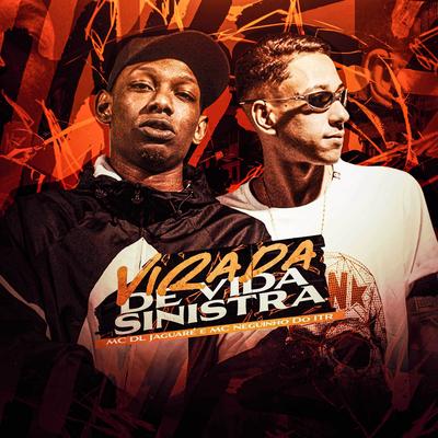 Virada de Vida Sinistra By Mc DL  Jaguaré, Mc Neguinho do ITR's cover