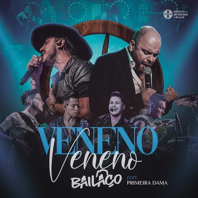 Veneno (Ao Vivo) By Grupo Bailaço, Banda Primeira Dama's cover