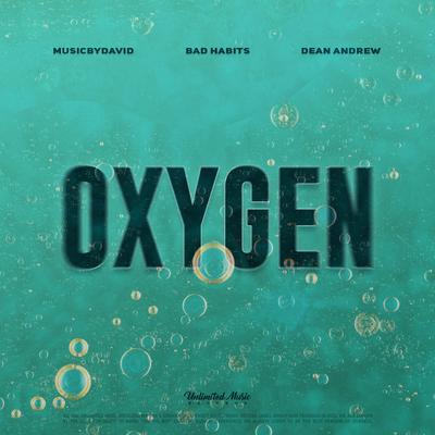 Oxygen By MusicByDavid, Bad Habits, Dean Andrew's cover