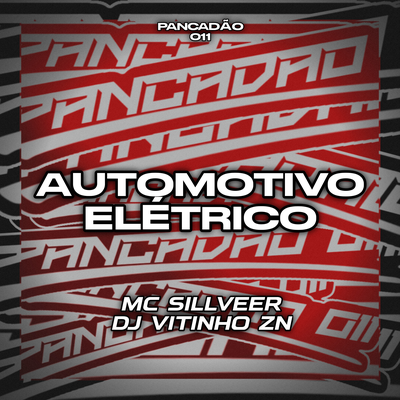 AUTOMOTIVO ELÉTRICO By Dj Vitinho Zn, MC SILLVEER, Pancadão 011's cover