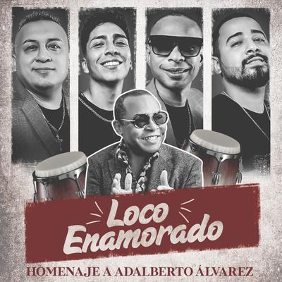 Loco Enamorado (Homenaje Adalberto Álvarez)'s cover
