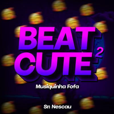 BEAT CUTE 2 - Musiquinha Fofa By Sr. Nescau's cover