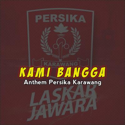 Kami Bangga - Anthem Persika Karawang's cover