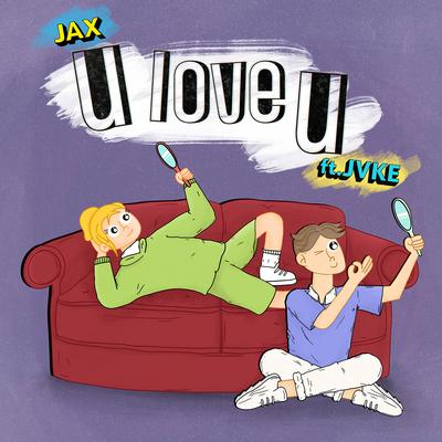 u love u (feat. JVKE) By Jax, JVKE's cover