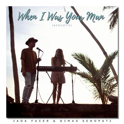 When I Was Your Man (Acoustic) By Jada Facer, Dimas Senopati's cover