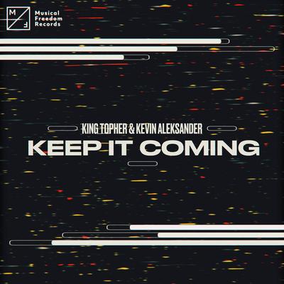 Keep It Coming By King Topher, Kevin Aleksander's cover