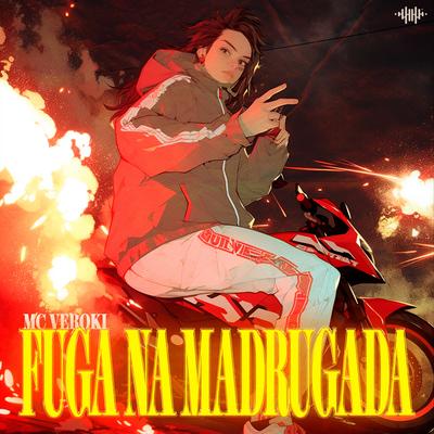 Fuga na Madrugada By Mc Veroki's cover