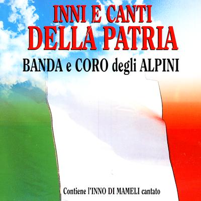 Inno Di Mameli By Coro E Banda Degli Alpini's cover