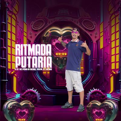 Ritmada Putaria By MC Theuzyn, MC Natinho, Dj ZF, Mc Pedrin do Engenha, MC BF's cover