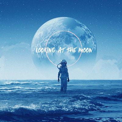 Looking At The Moon By alhivi, créature sonore's cover