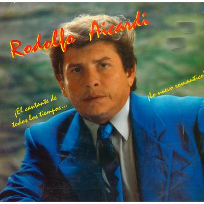 Rodolfo Aicardi ¡El Cantante de Todos los Tiempos...'s cover