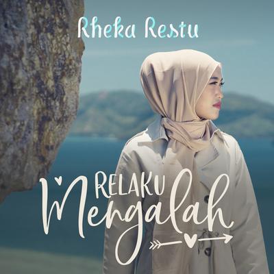 Relaku Mengalah By Rheka Restu's cover