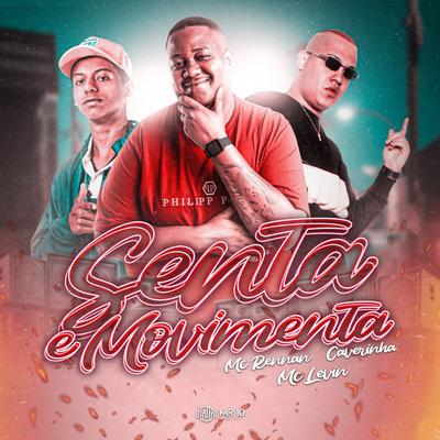 Senta e Movimenta By Caverinha, MC Levin, Mc Rennan's cover