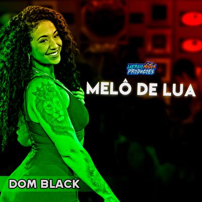 Melô de Lua (Remix) By Laercio Mister Produções, Dom Black Oficial's cover