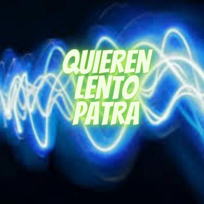 Quieren Lento Patra By DJ Mix Perreo's cover