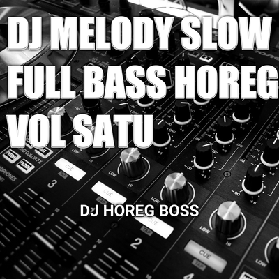 Dj Melody Slow Full Bass Horeg Vol Satu (Remix)'s cover