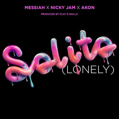 Solito (Lonely) [feat. Nicky Jam & Akon] By Messiah, Nicky Jam, Akon's cover