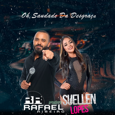 Oh Saudade da Desgraça By Rafael Ribeiro Oficial, Suellen Lopes's cover