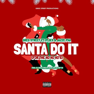 Santa Do It (For the Ho, Ho, Ho's) (feat. Plies, Jazze Pha)'s cover