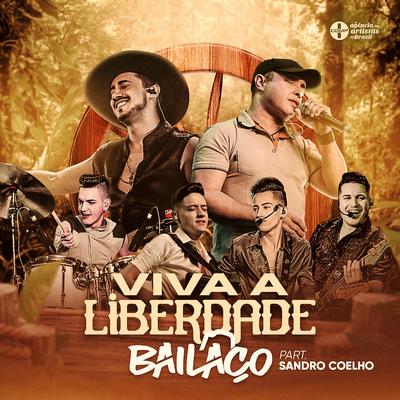 Viva a Liberdade (Ao Vivo) By Grupo Bailaço, Sandro Coelho's cover
