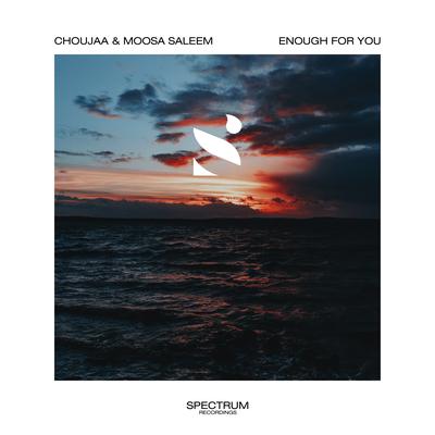 Enough for You By Choujaa, Moosa Saleem's cover