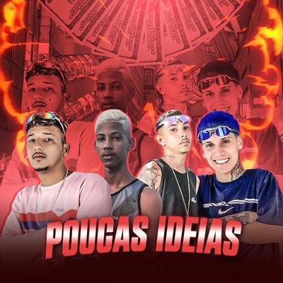 Poucas Ideias (feat. Dj Wesley Gonzaga) By Dj Wesley Gonzaga, Zeca malvina, Eo Fininho Mc, Meck Gibizinho's cover