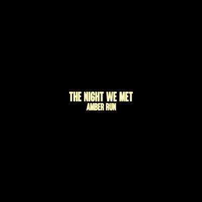 The Night We Met By Amber Run's cover