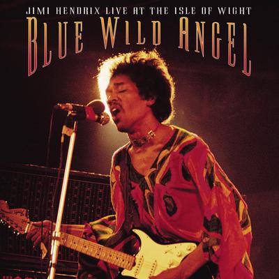 Blue Wild Angel: Jimi Hendrix At The Isle Of Wight's cover