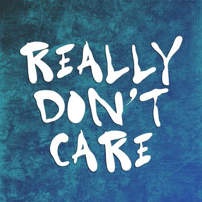 Really Dont Care's cover