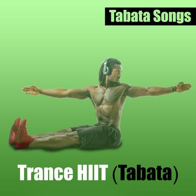 Trance Hiit (Tabata) By Tabata Songs's cover
