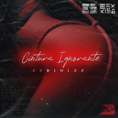 Cintura Ignorante By 2ZDinizz's cover
