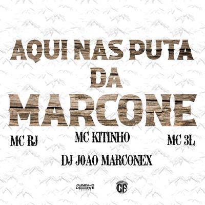 Aqui nas Putas da Marcone By Mc RJ, Mc Kitinho, MC 3L's cover