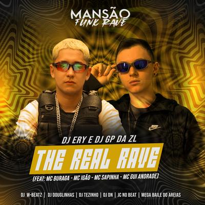 The Real Rave (feat. MC Buraga, MC Igão, Mc Sapinha, MC Gui Andrade, Dj W-Beatz, Megabaile Do Areias, DJ DN, DJ Douglinhas, JC NO BEAT & MANSÃO FUNK RAVE)'s cover