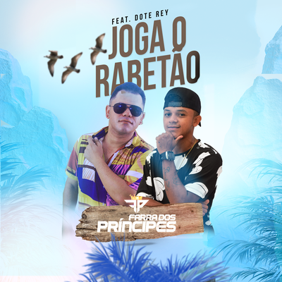 Joga o Rabetão By Farra dos Príncipes, Dote Rey's cover